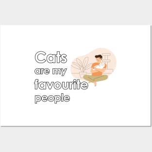 Cats are my favorite people Posters and Art